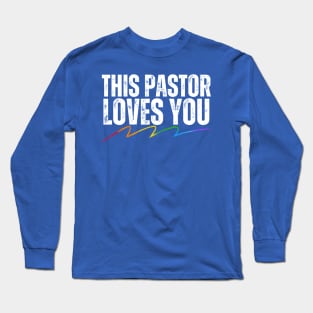 This Pastor Loves You Long Sleeve T-Shirt